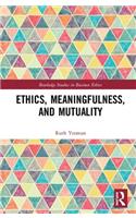 Ethics, Meaningfulness, and Mutuality