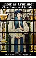 Thomas Cranmer: Churchman and Scholar