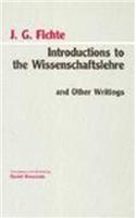 Introductions to the Wissenschaftslehre and Other Writings (1797-1800)