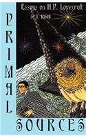 Primal Sources: Essays on H. P. Lovecraft(English)