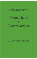 Mike Heenan's Urban Affairs & Country Matters
