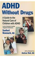ADHD Without Drugs: A Guide to the Natural Care of Children with ADHD