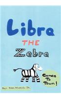 Libra the Zebra Comes to Town