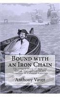 Bound with an Iron Chain