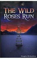 Wild Roses Run