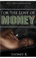 For The Love Of Money