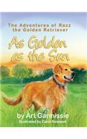 As Golden as the Sun: The Adventures of Razz, the Golden Retriever