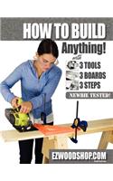 How to Build Anything: With 3 Tools, 3 Boards, and 3 Steps