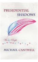 Presidential Shadows