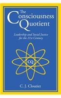 Consciousness Quotient: Leadership and Social Justice for the 21st Century