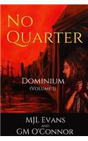 No Quarter: Dominium - Volume 1