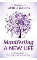 Manifesting a New Life