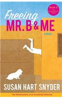 Freeing Mr. B & Me