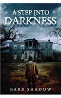 A Step Into Darkness