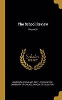 School Review; Volume 28
