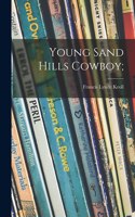 Young Sand Hills Cowboy;