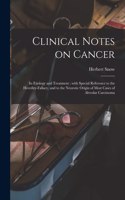 Clinical Notes on Cancer