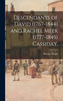 Descendants of David (1767-1844) and Rachel Meek (1777-1845) Cassiday.