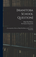 [Manitoba School Question] [microform]