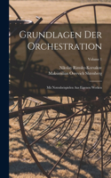 Grundlagen der Orchestration; mit Notenbeispielen aus eigenen Werken; Volume 1