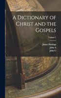 Dictionary of Christ and the Gospels; Volume 1