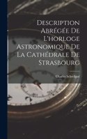 Description Abrégée De L'horloge Astronomique De La Cathédrale De Strasbourg