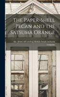 Paper-shell Pecan and the Satsuma Orange