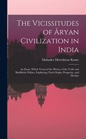 The Vicissitudes of Âryan Civilization in India