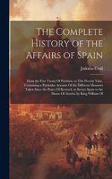 Complete History of the Affairs of Spain