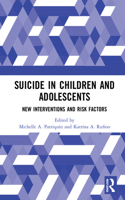 Suicide in Children and Adolescents: New Interventions and Risk Factors