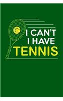 I Can't I Have Tennis