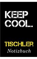 Keep Cool Tischler Notizbuch: - Notizbuch mit 110 linierten Seiten - Format 6x9 DIN A5 - Soft cover matt -