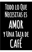 Todo lo Que Necesitas es AMOR y Una Taza de CAFÉ