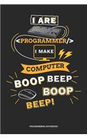 I Are Programmer I Make Computer Boop Beep Boop Beep Notebook!