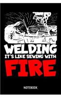 Welding It's Like Sewing With Fire Notebook
