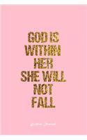 Wisdom Journal: Lined Journal - God Is Within Her She Will Not Fall Wisdom Quote Guidance Mind Spiritual Empowerment Women Strength Success - Pink Diary, Planner, G