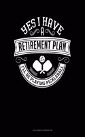 Yes I Have a Retirement Plan I'll Be Playing Pickleball: 6 Columns Columnar Pad(109 6 Columns Columnar Pad)