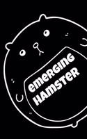 Emerging Hamster