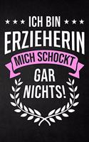 Ich bin Erzieherin mich schockt gar nichts