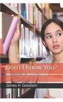 Don't I Know You?