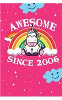 Awesome Since 2006: cute unicorn happy birthday journal for 13 years old birthday girls. Best unicorn lovers idea for 13th birthday party.