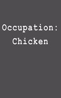 Occupation: Chicken: Blank Lined Journal