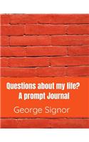 Questions about My Life?