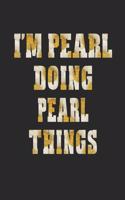 I'm Pearl Doing Pearl Things