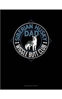 Siberian Husky Dad Wiggle Butt Club: Maintenance Log Book(1321 Maintenance Log Book)