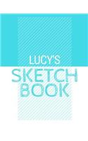 Lucy's Sketchbook: Personalized blue sketchbook with name: 120 Pages