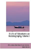 A Life of Adventure: An Autobiography, Volume I(English)