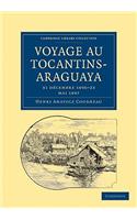 Voyage Au Tocantins-Araguaya: 31 Decembre 1896 23 Mai 1897