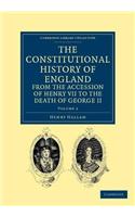 The Constitutional History of England from the Accession of Henry VII to the Death of George II