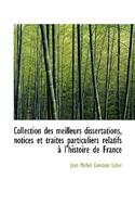Collection Des Meilleurs Dissertations, Notices Et Trait?'s Particuliers Relatifs L'Histoire de Fra: (English)